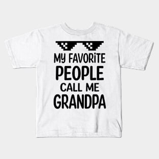 My favorite people call me grandpa Kids T-Shirt